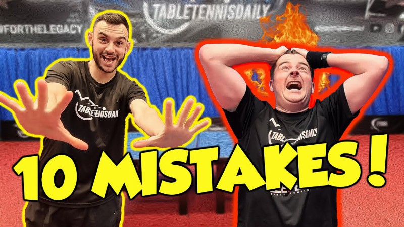 10 Mistakes Table Tennis Players Repeatedly Make
