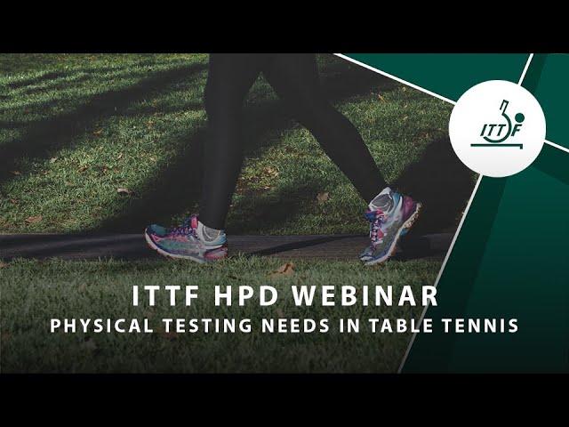 image 0 Ittf High Performance & Development Webinar 52 - Physical Testing Needs In Table Tennis