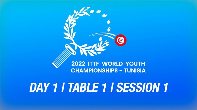 Live! Ittf World Youth Championships 2022 : Day 1 : Table 1 : Session 1